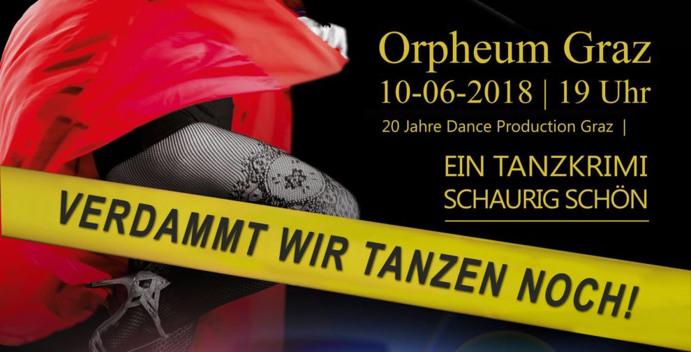 Verdammt wir tanzen noch! 20 Jahre Dance Production Graz | 10. Juni 18 | Graz